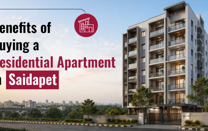 Benefits of Buying a Residential Apartment in Saidapet