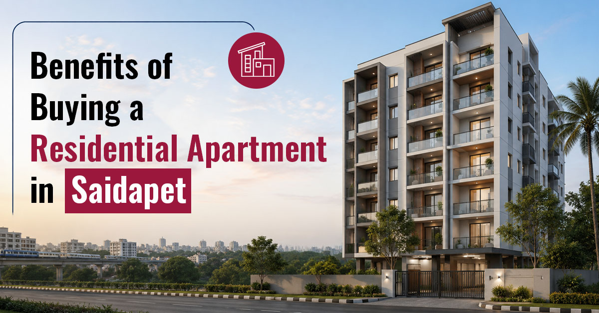 Benefits of Buying a Residential Apartment in Saidapet