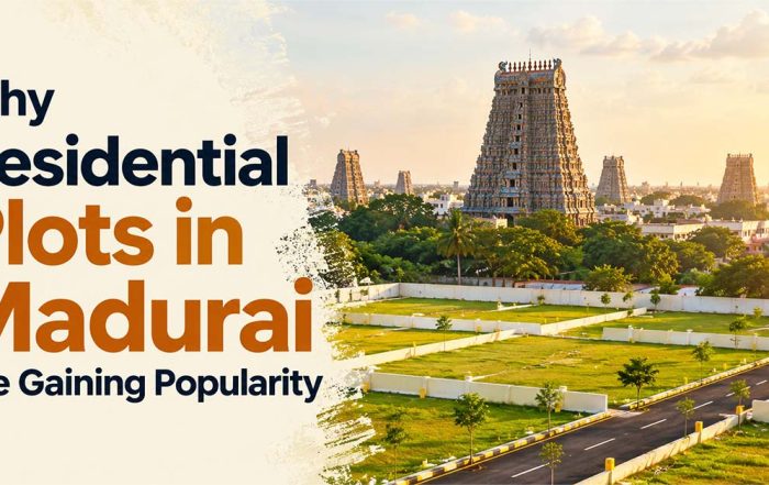 Why Residential Plots in Madurai Are Gaining Popularity